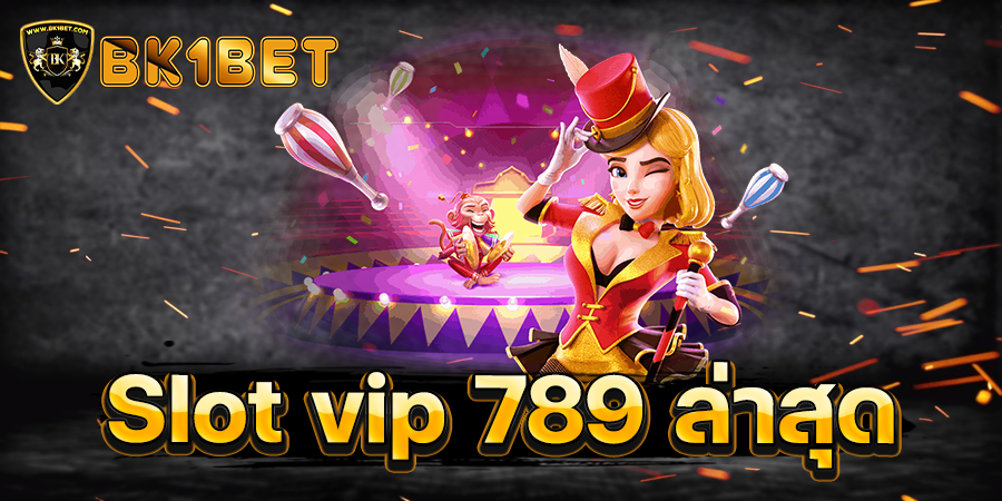 slot vip 789 ล่าสุด 2022